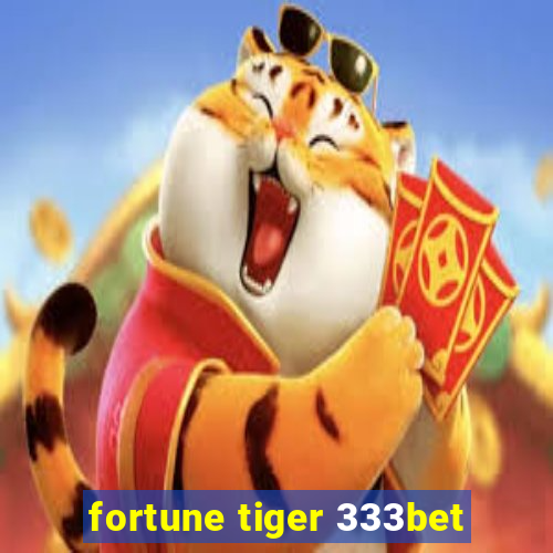 fortune tiger 333bet